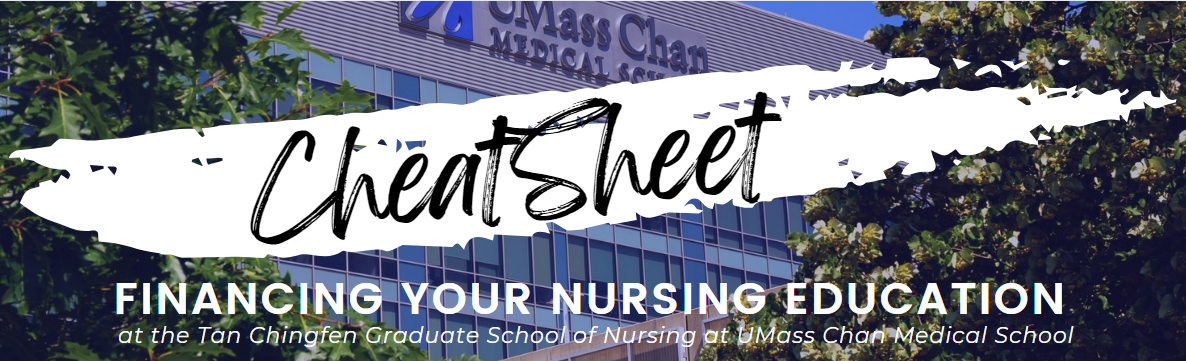 Cheat sheet for finanacing your nursing education at the Tan Chingfen Graduate School of Nursing